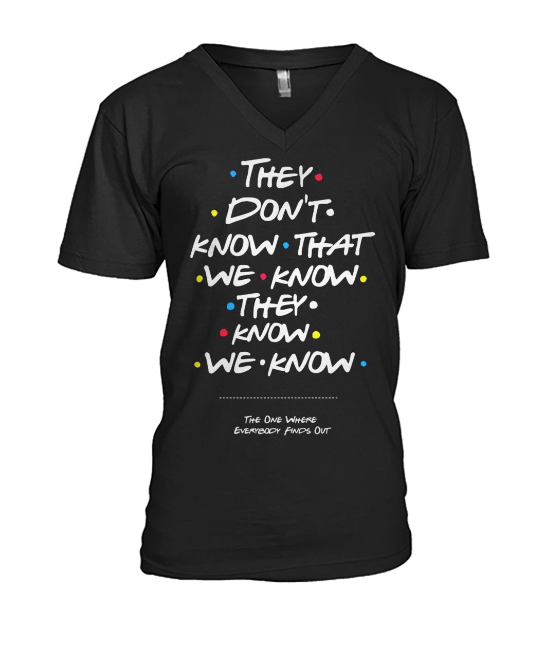 Friends tv show they don't know that we know they know we know mens v-neck