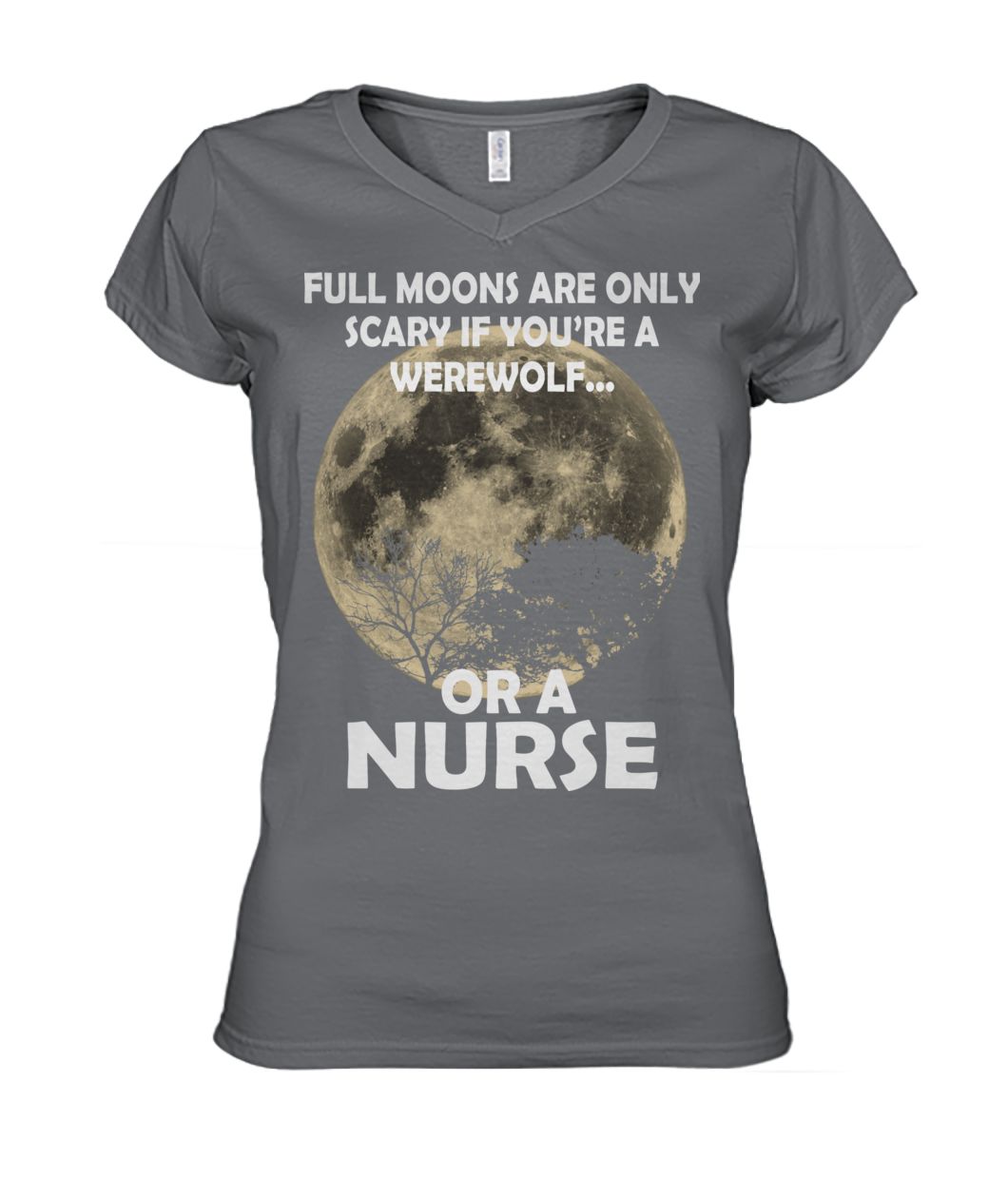 Full moons are only scary if you're a werewolf or a nurse women's v-neck