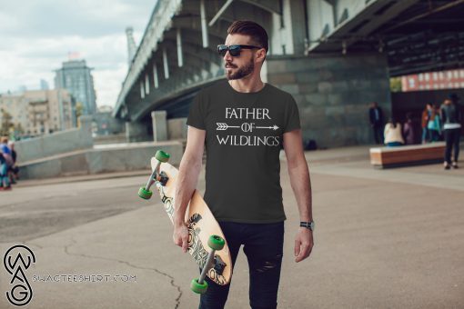 Game of thrones father of wildlings shirt