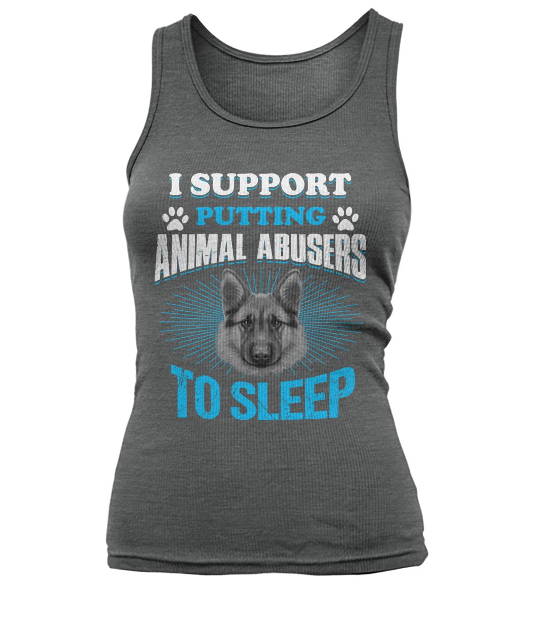 German shepherd I support putting animal abusers to sleep women's tank top
