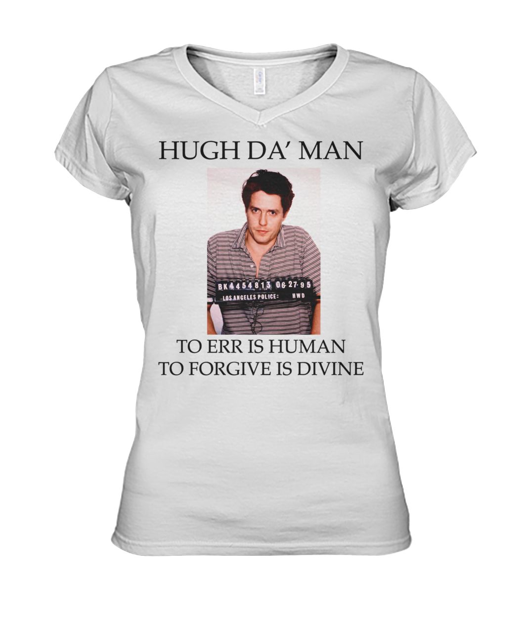 Hugh da' man to err is human to fogive is divine women's v-neck