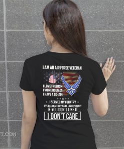 I am an air force veteran I love freedom I wore dogtags I have a DD-214 I served my country shirt