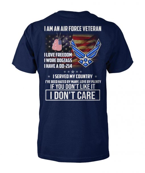 I am an air force veteran I love freedom I wore dogtags I have a DD-214 I served my country unisex cotton tee