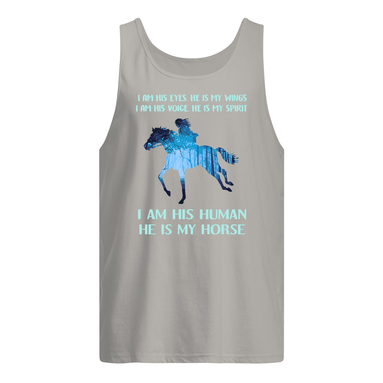 I am his eyes he is my wings I am his voice he is my spirit I am his human he is my horse tank top