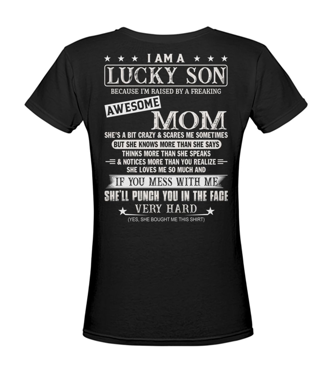 I am lucky son because I'm raised by a freaking awesome mom women's v-neck