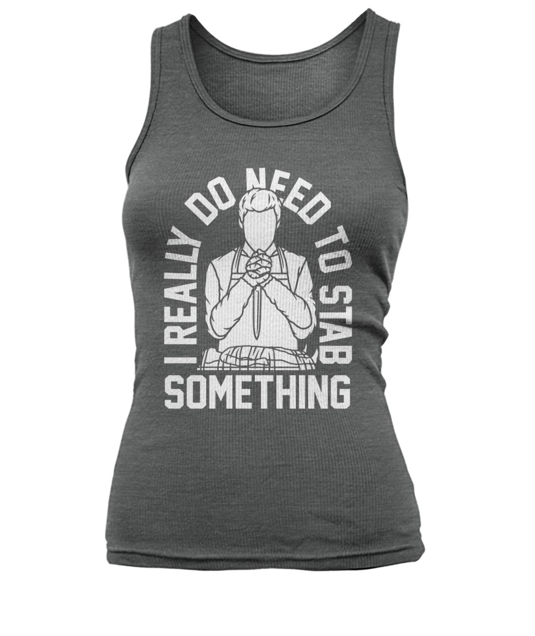 I really do need to stab something women's tank top