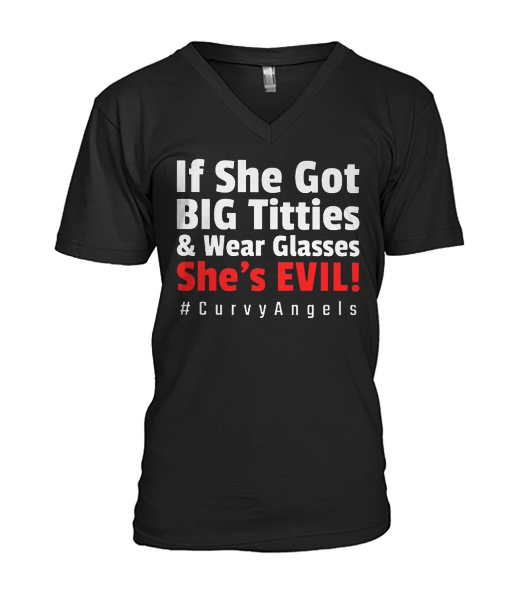 If she got big titties and wear glasses she's evil #curvyangels mens v-neck