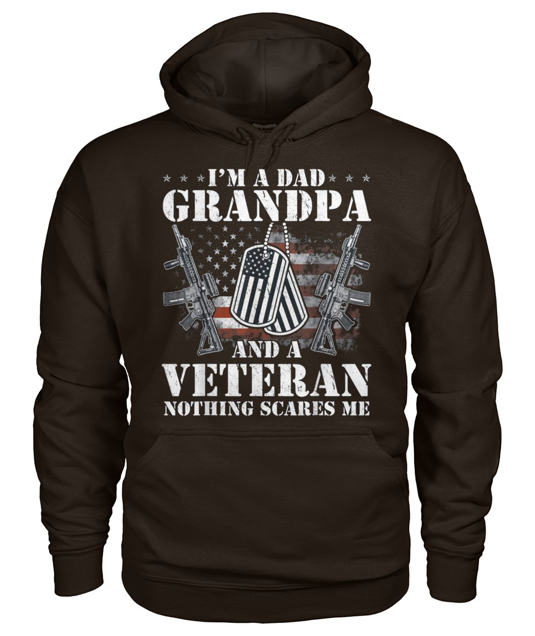 I'm a dad grandpa and a veteran nothing scares me gildan hoodie