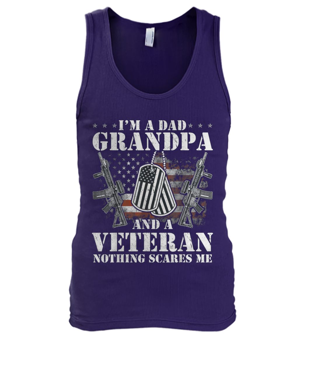 I'm a dad grandpa and a veteran nothing scares me men's tank top