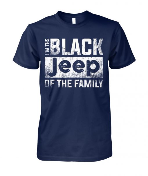 I'm the black jeep of the family unisex cotton tee
