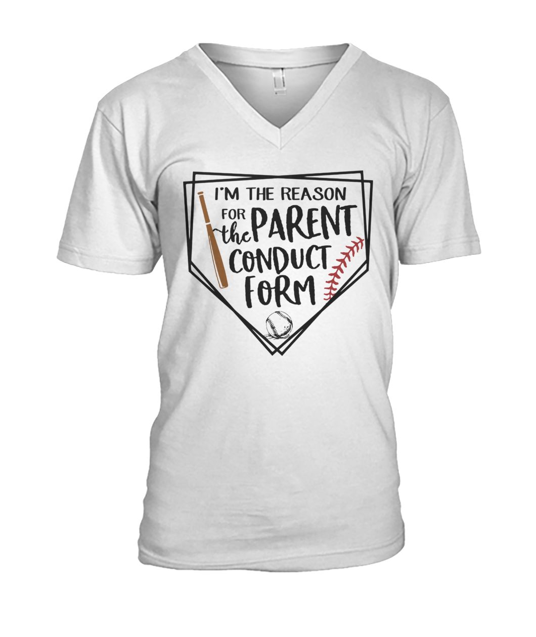 I'm the reason for the parent conduct form baseball mens v-neck