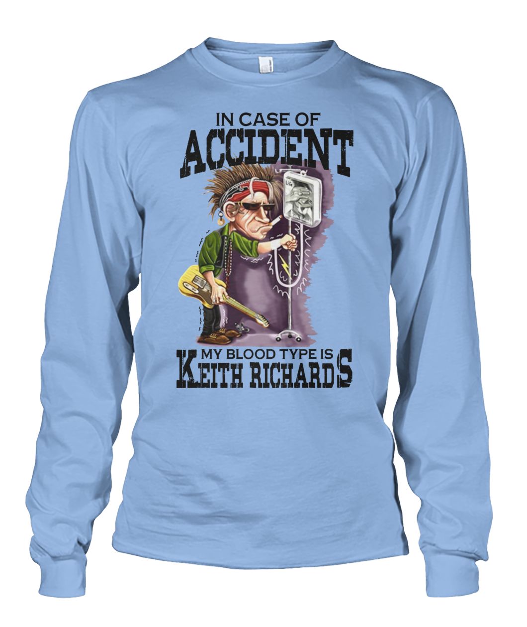 In case of accident my blood type is keith richard unisex long sleeve