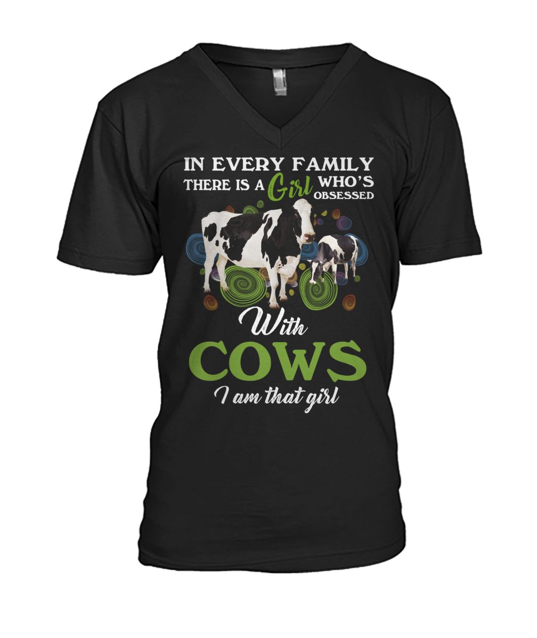 In every family there is a girl who's obsessed with cows I am that girl mens v-neck