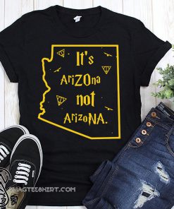 It’s arizona not arizona shirt
