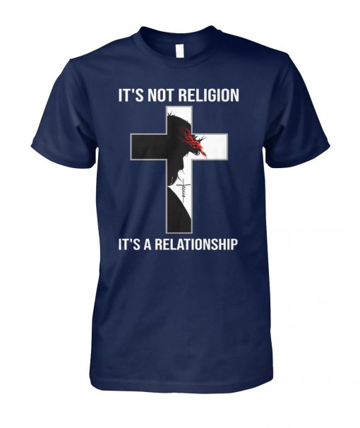 Jesus it's not religion it's a relationship unisex cotton tee