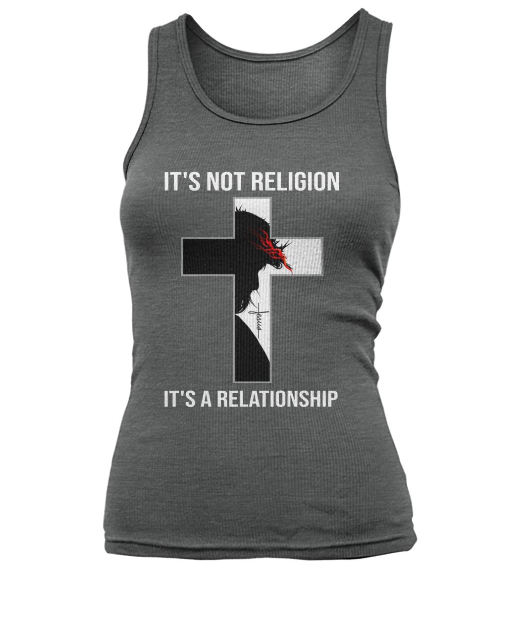 Jesus it's not religion it's a relationship women's tank top
