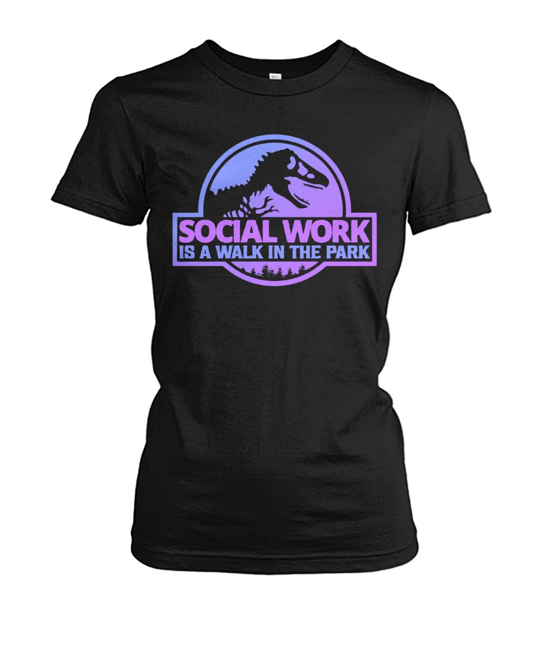 Jurassic social work is a walk in the park women's crew tee