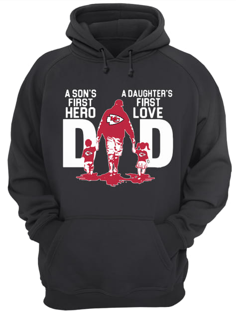 Kansas city chiefs dad a son's first hero a daughter's first love hoodie