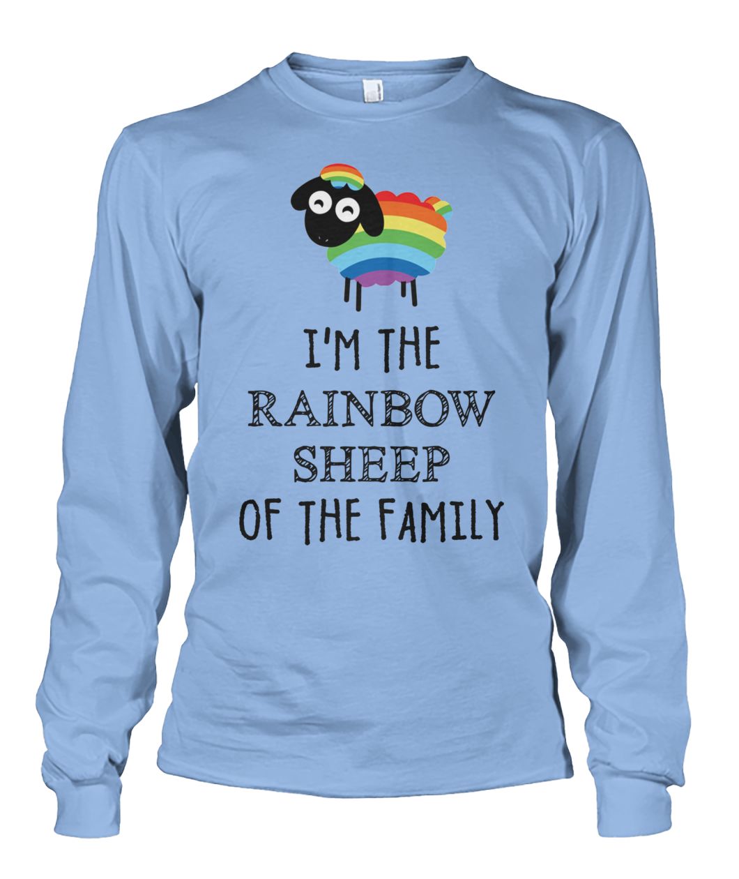 LGBT I'm the rainbow sheep of the family unisex long sleeve