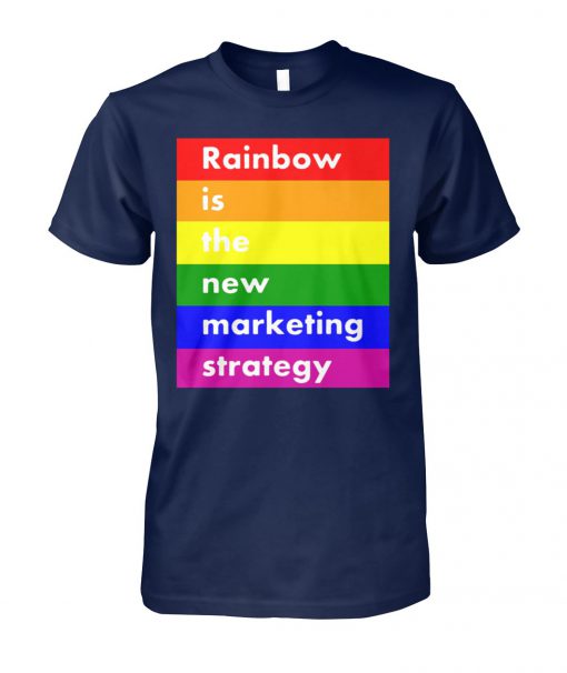 LGBT rainbow is the new marketing strategy unisex cotton tee