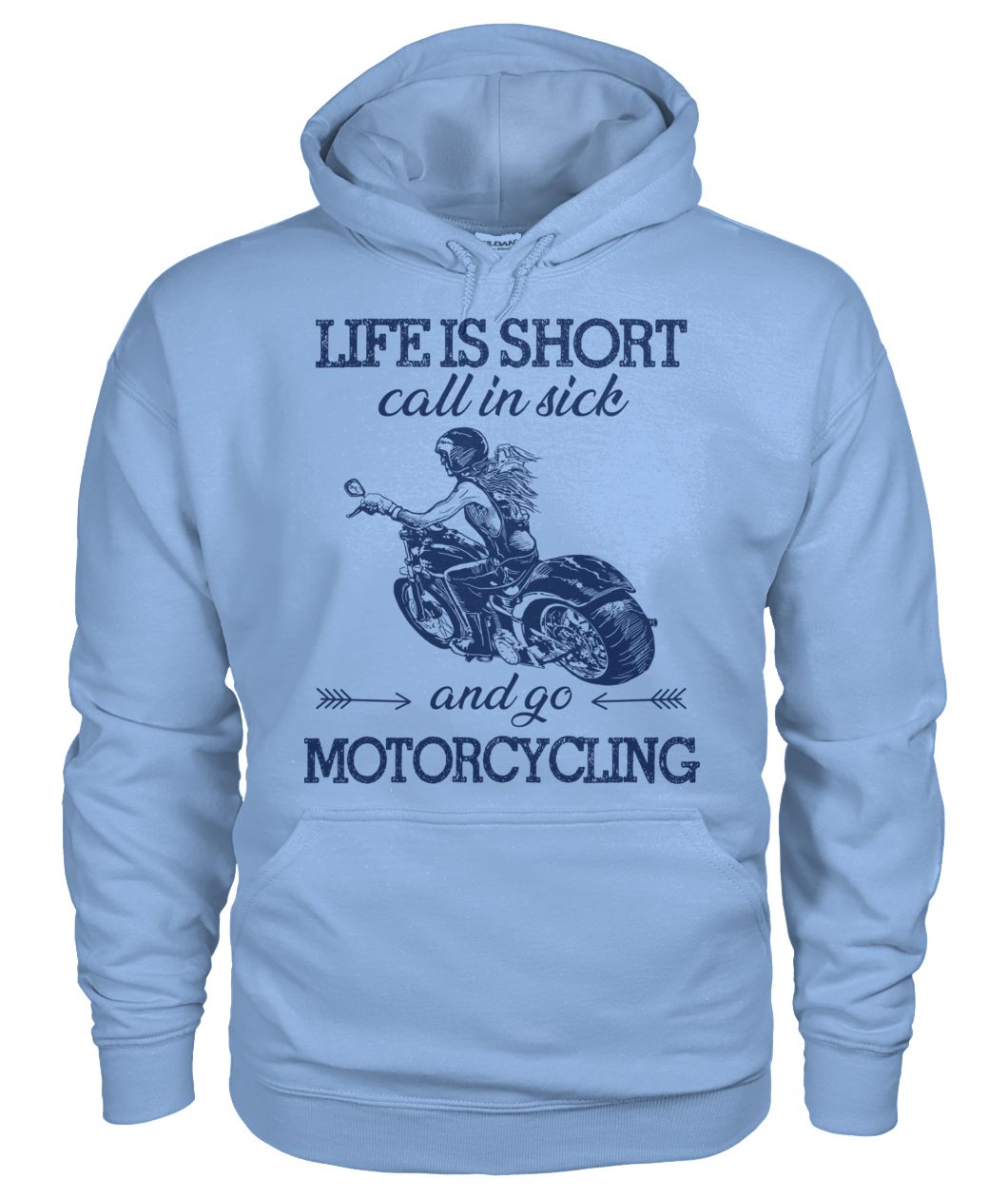 Life is short call in sick and go motorcycling gildan hoodie