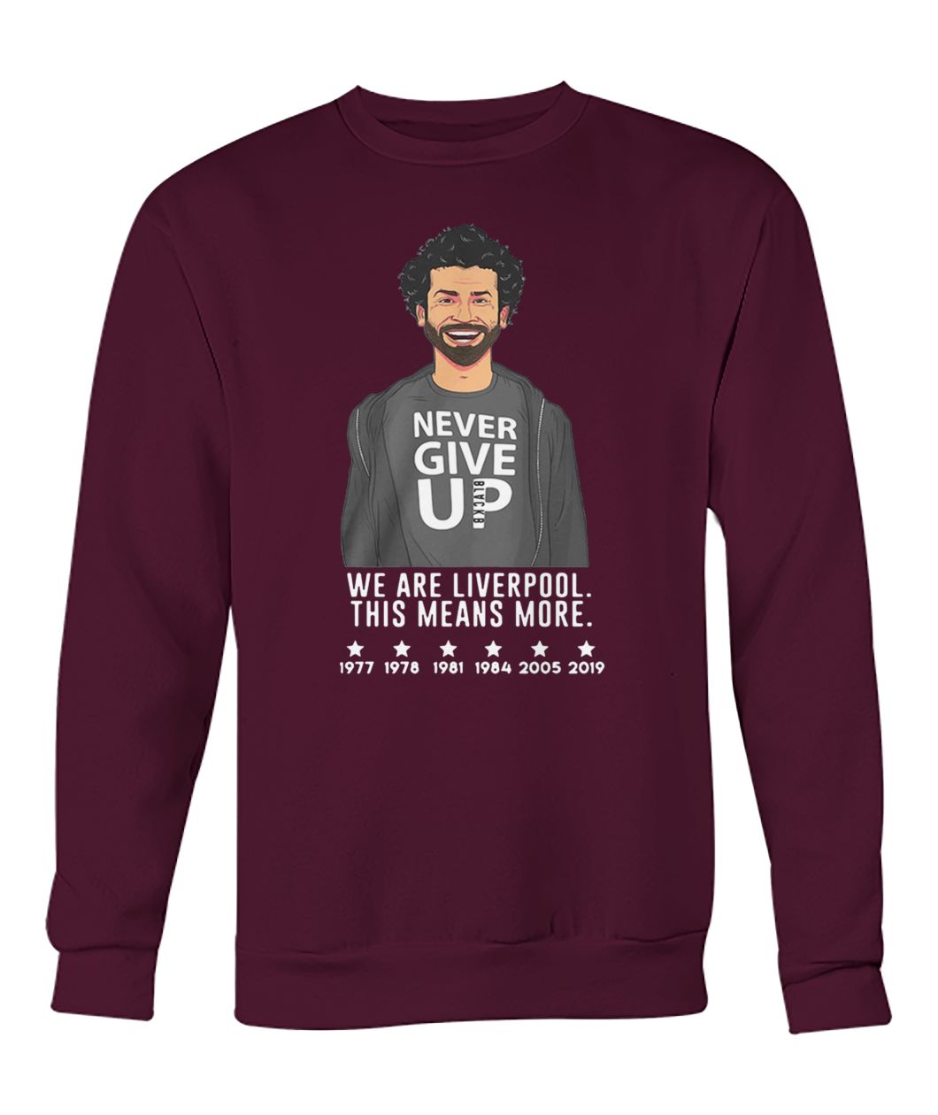 Liverpool mo salah never give up we are liverpool this means more blackb crew neck sweatshirt