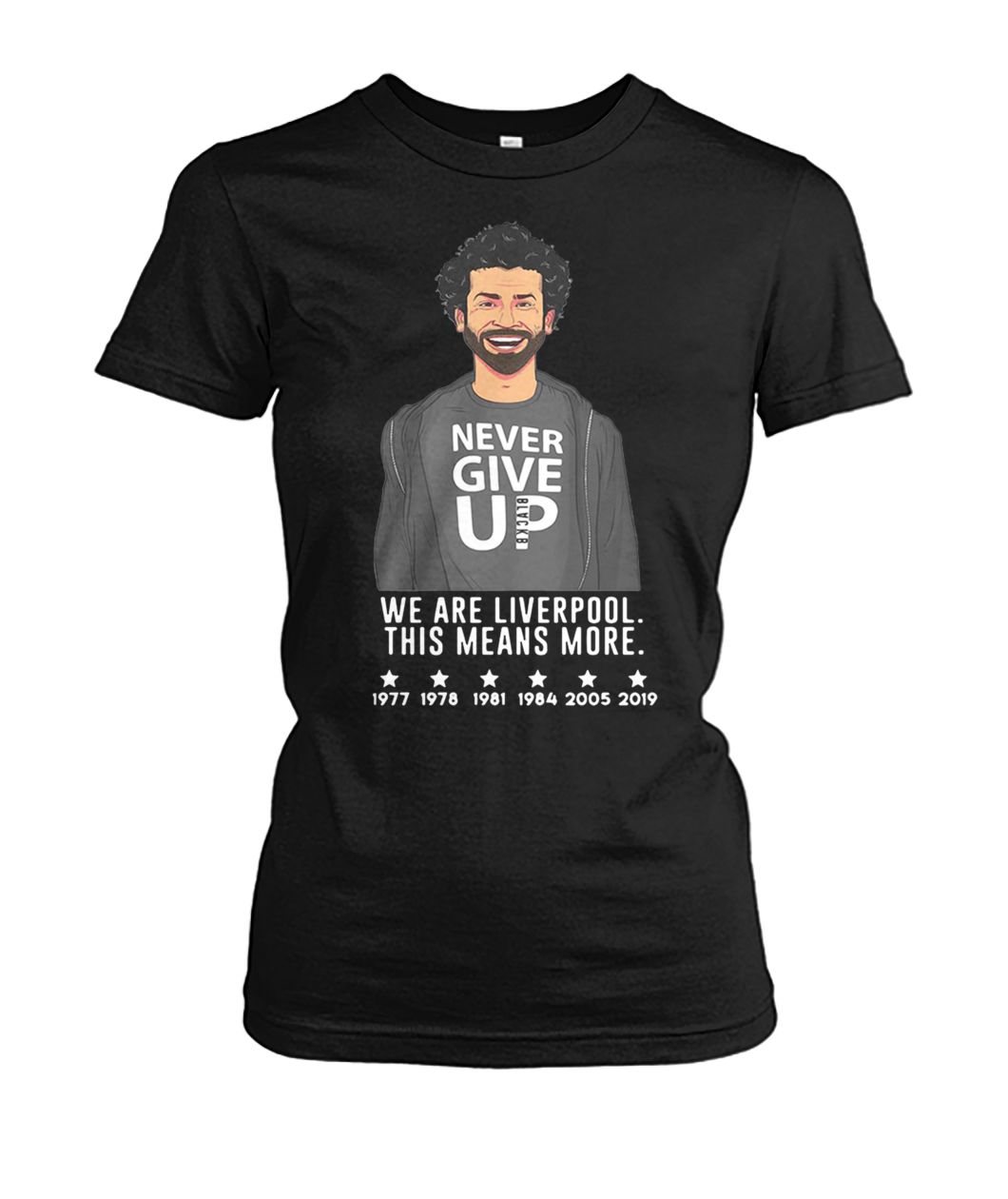 Liverpool mo salah never give up we are liverpool this means more blackb women's crew tee