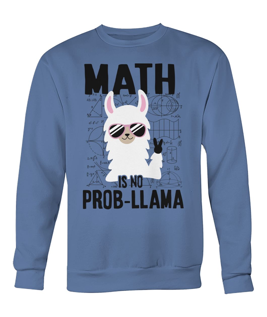 Math is no prob-llama back to school llama crew neck sweatshirt