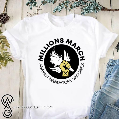 Millions march against mandatory vaccines shirt
