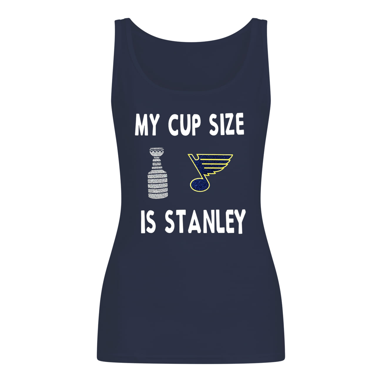 My cup size is stanley hockey tank top