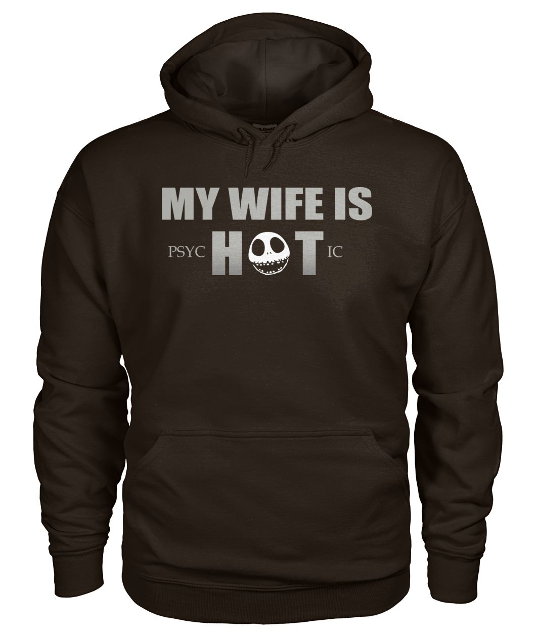 My wife is psychotic gildan hoodie