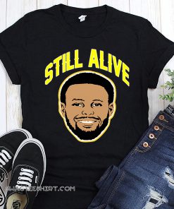 NBA steph curry still alive golden state warriors shirt