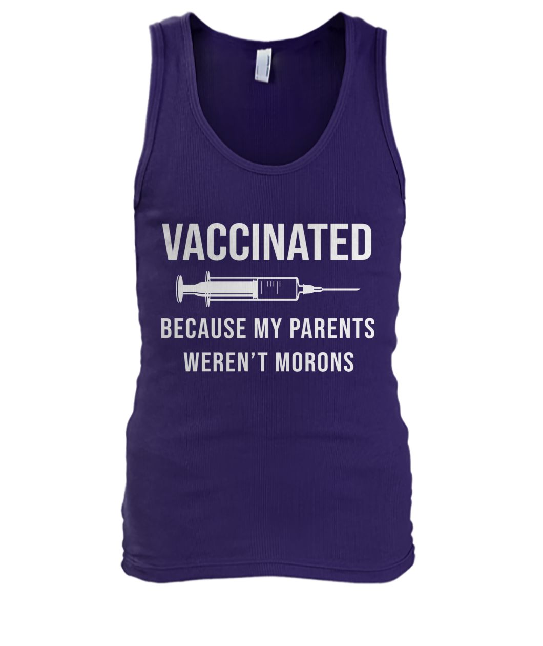 Nurse vaccinated because my parents weren't morons men's tank top