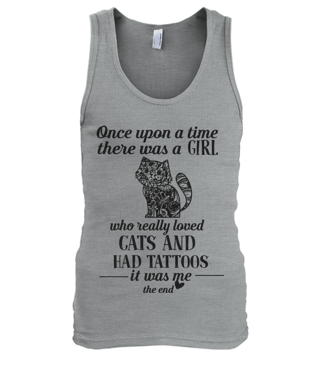 Once upon a time there was a girl who really loved cats and had tattoos it was me men's tank top