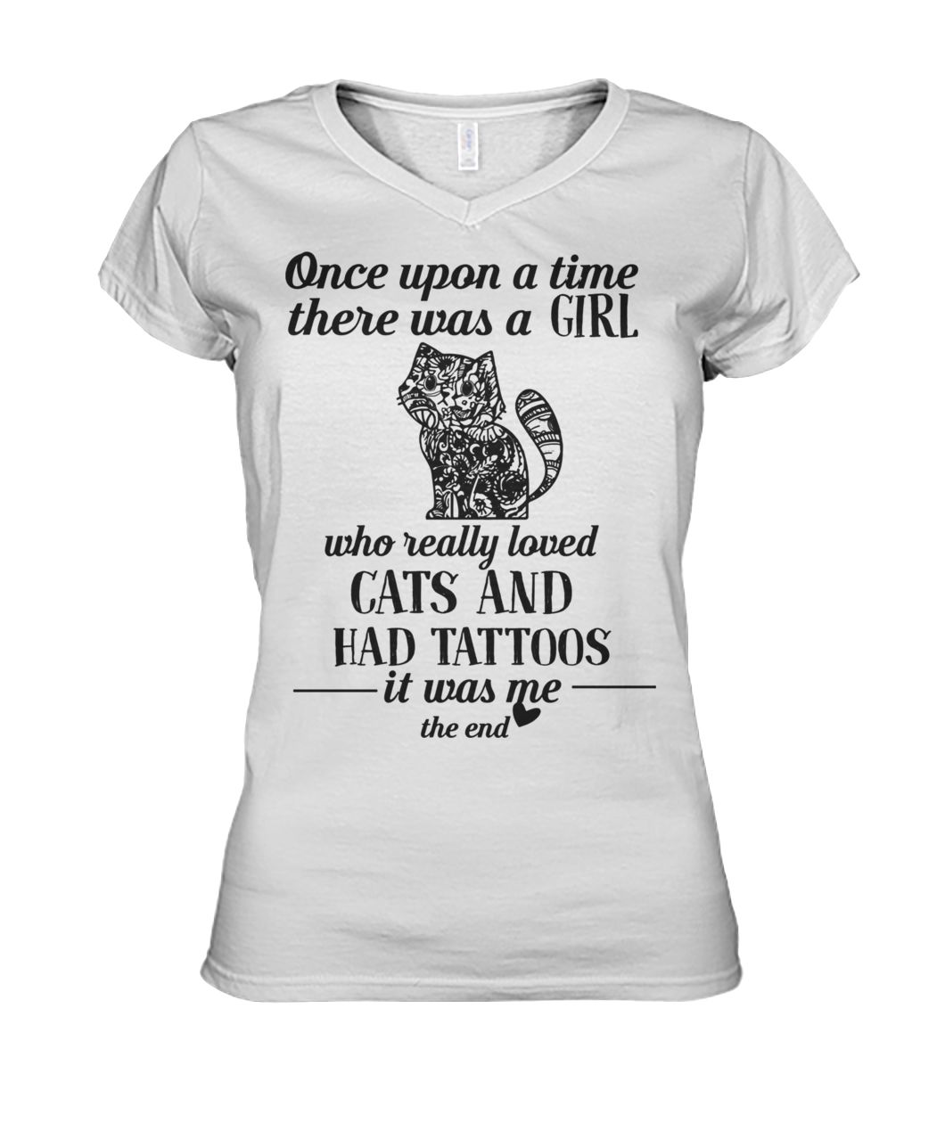 Once upon a time there was a girl who really loved cats and had tattoos it was me women's v-neck