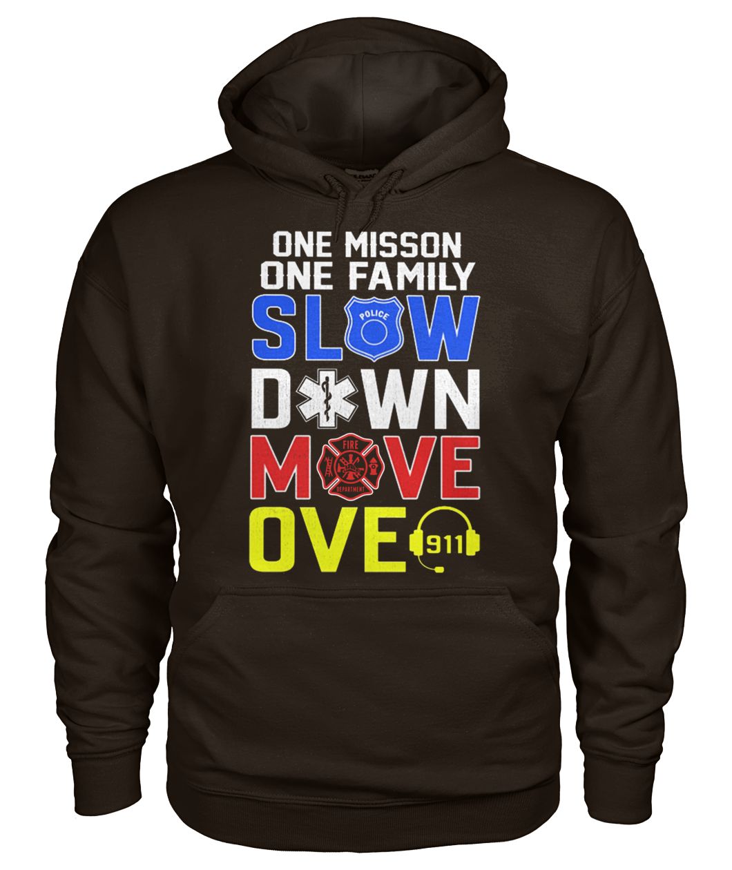 One misson one family slow down move over 911 gildan hoodie
