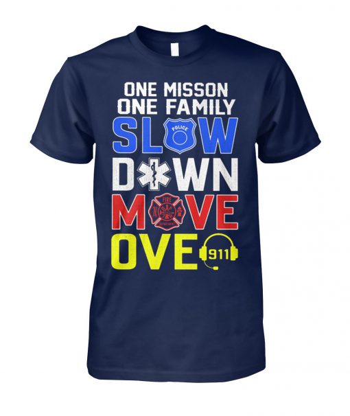 One misson one family slow down move over 911 unisex cotton tee