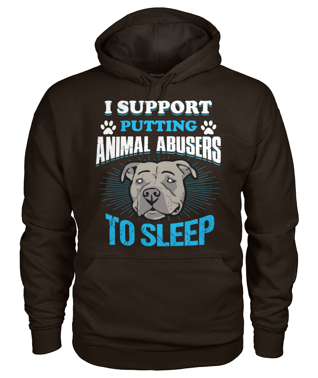 Pitbull I support putting animal abusers to sleep gildan hoodie