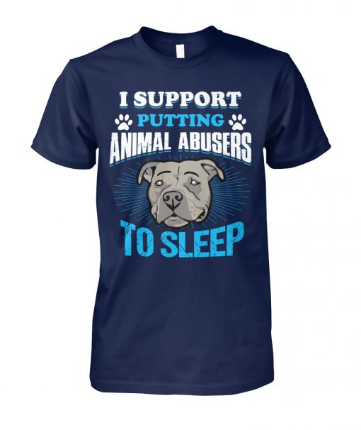 Pitbull I support putting animal abusers to sleep unisex cotton tee