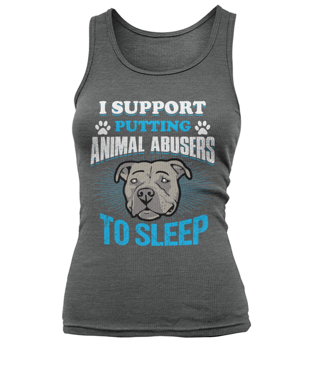 Pitbull I support putting animal abusers to sleep women's tank top
