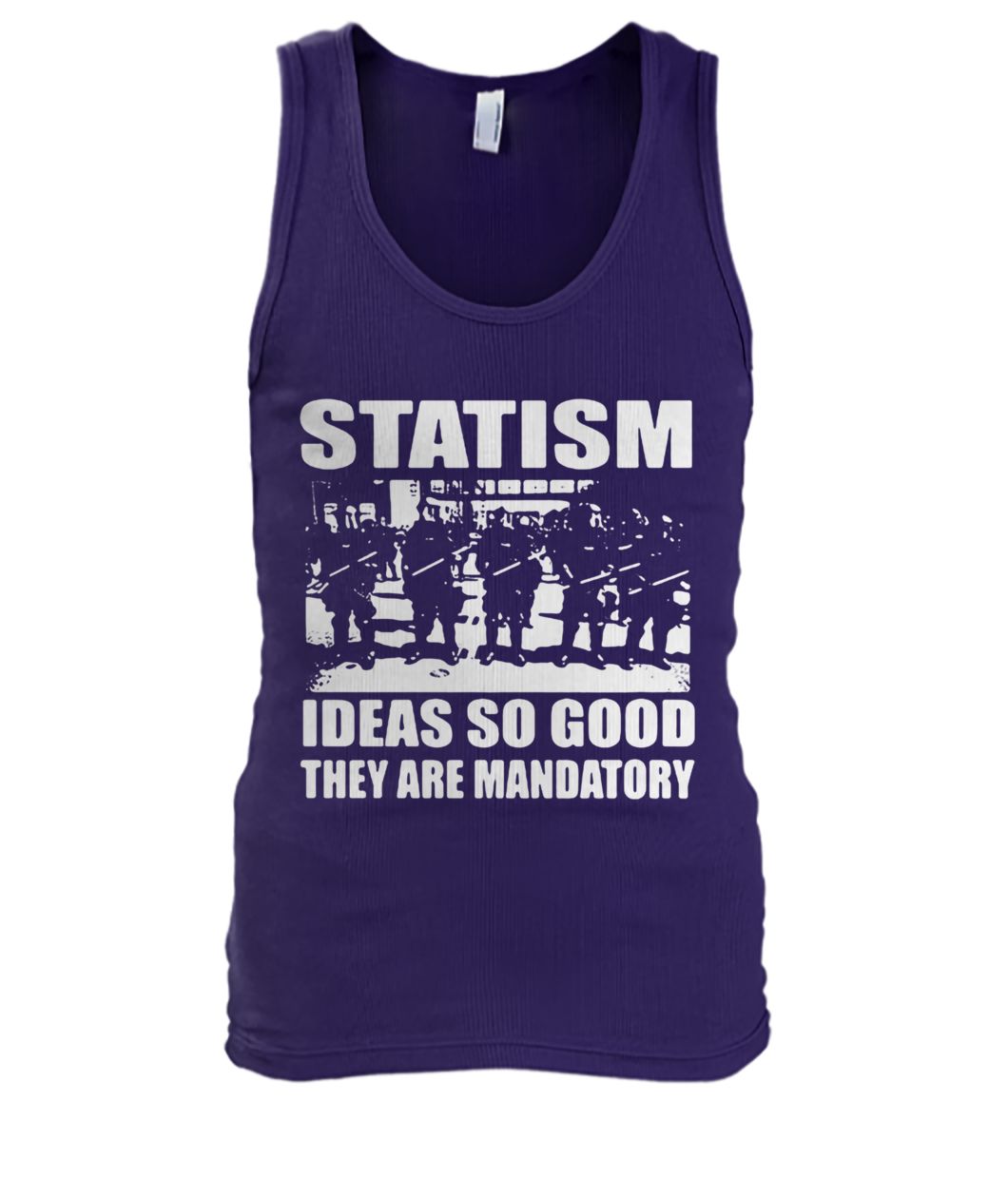 Police statism ideas so good they are mandatory men's tank top