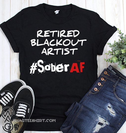 Retired blackout artist soberAF shirt