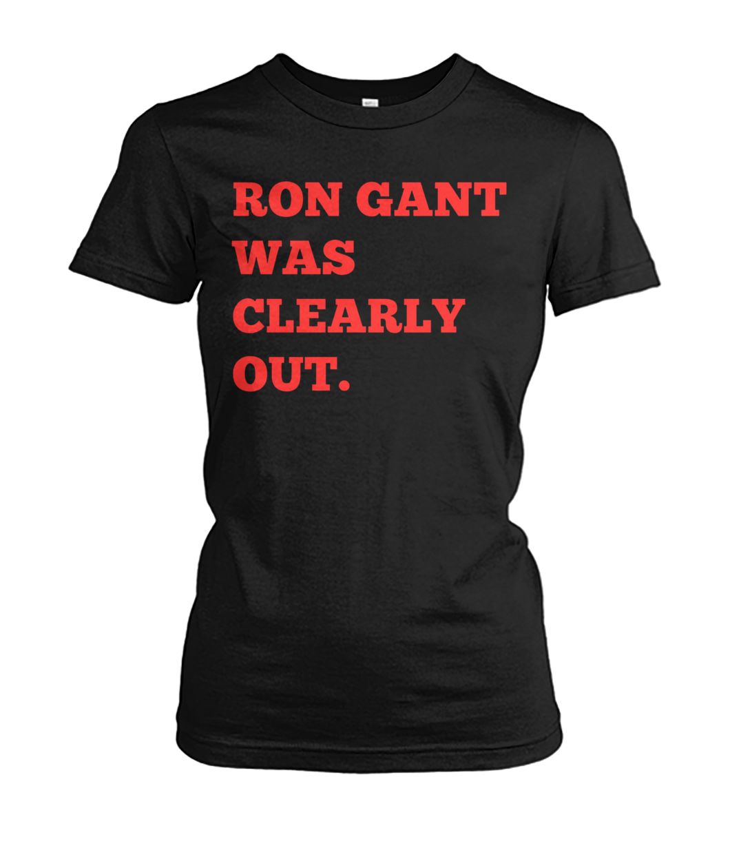 Ron gant was clearly out women's crew tee
