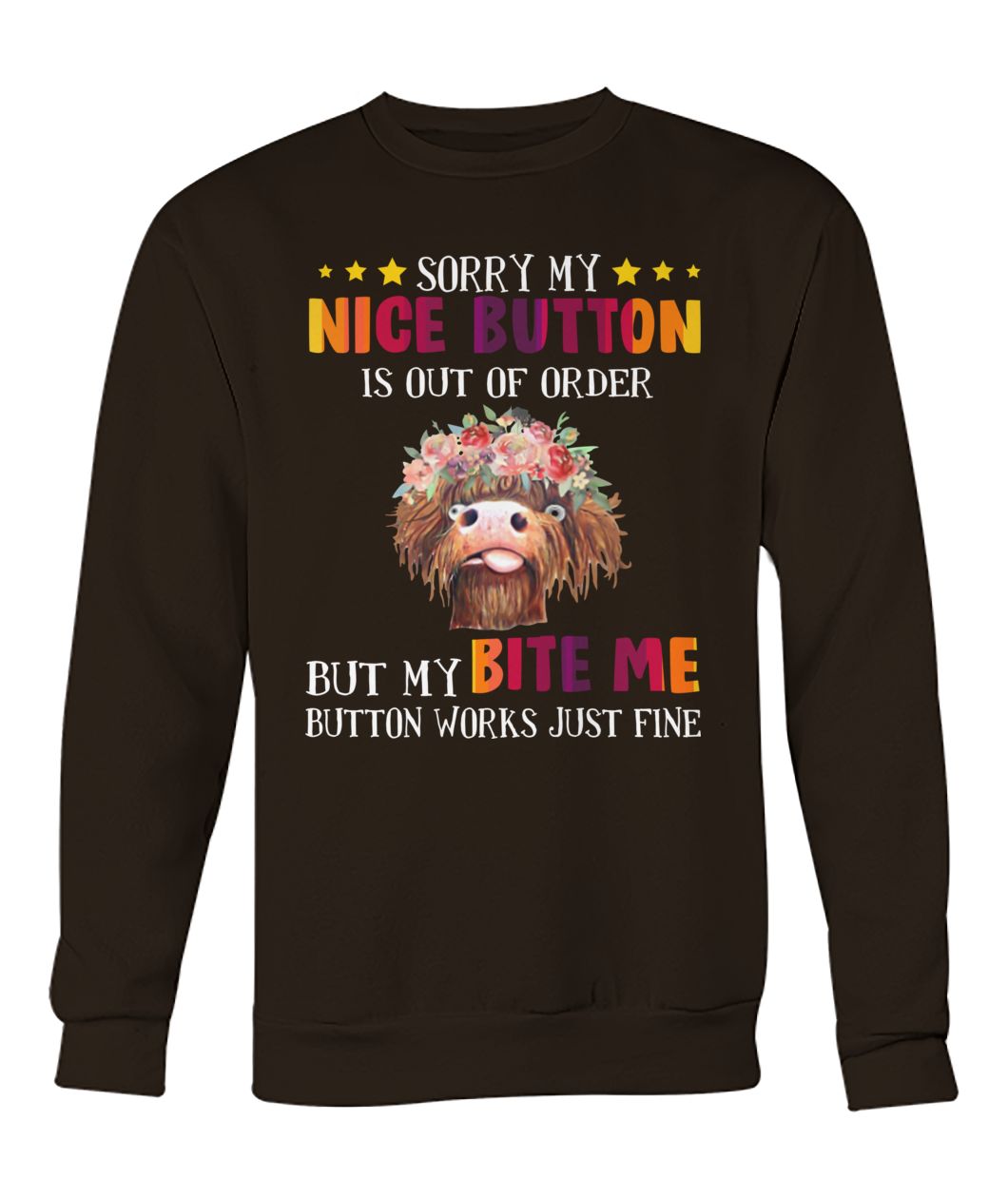 Sloth sorry my nice button is out of order but my bite me button works just fine crew neck sweatshirt