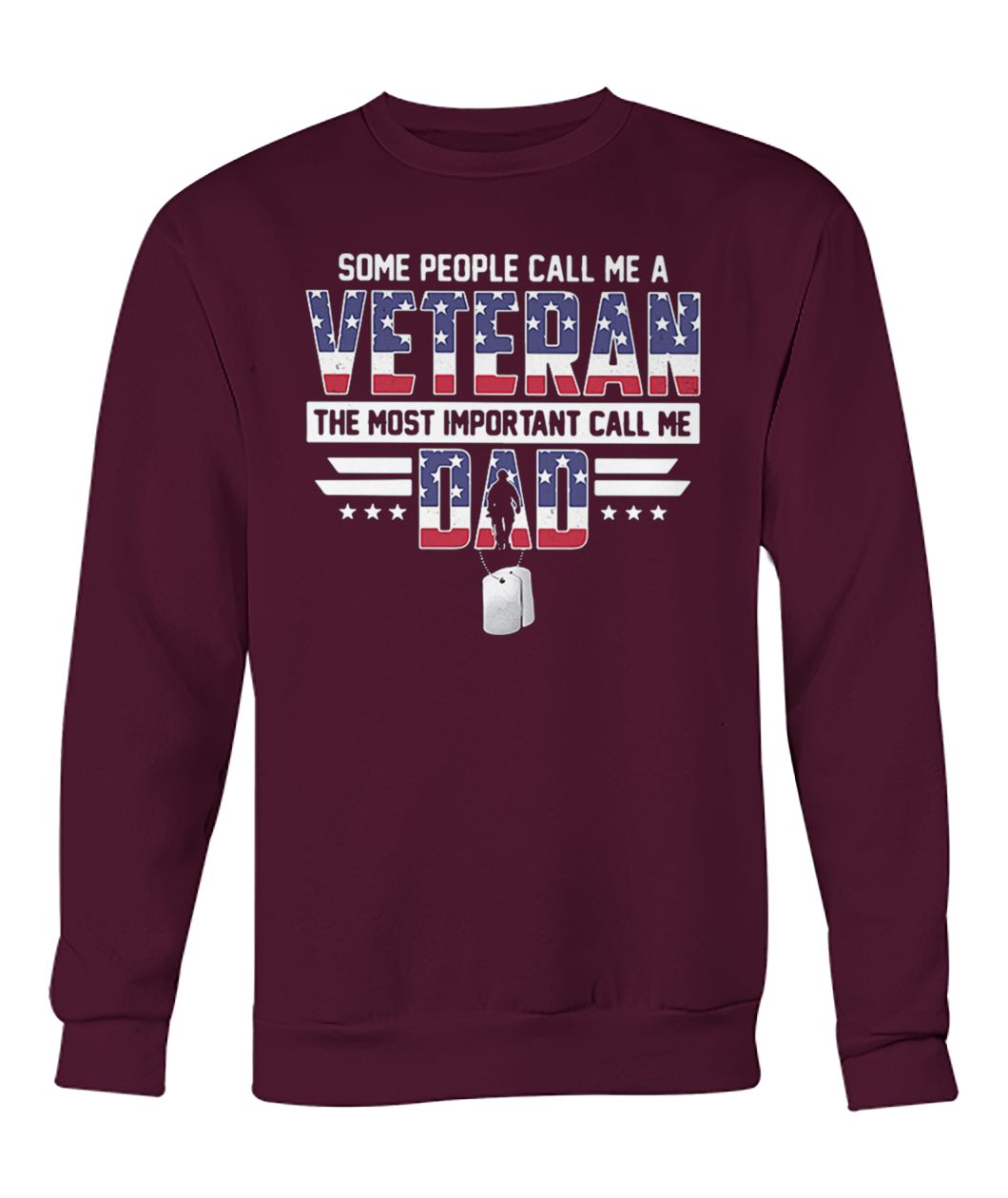 Some people call me a veteran the most important call me dad crew neck sweatshirt