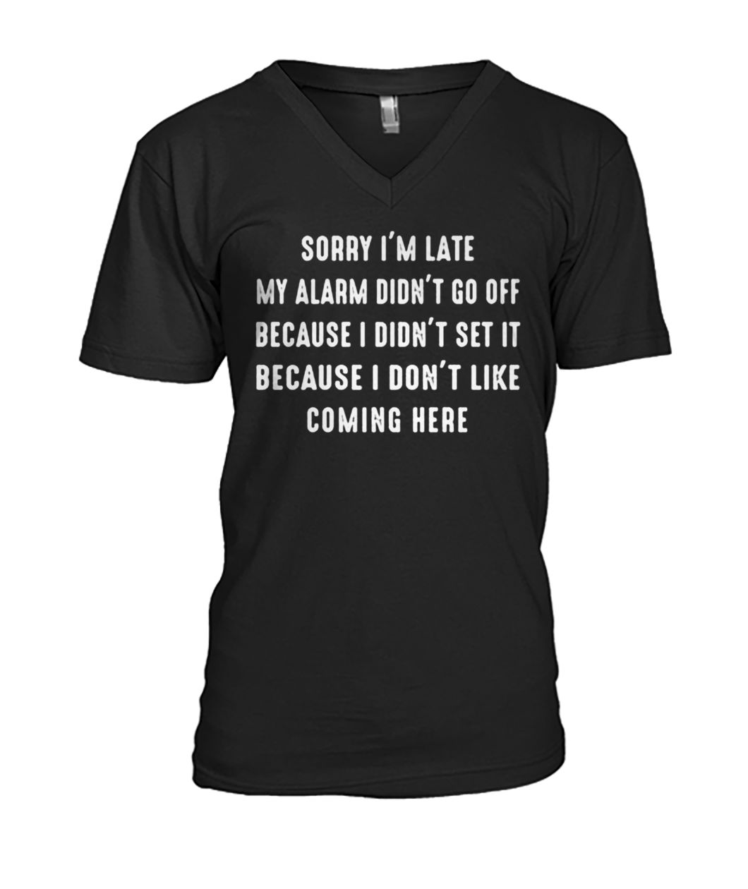 Sorry I'm late my alarm didn't go off mens v-neck
