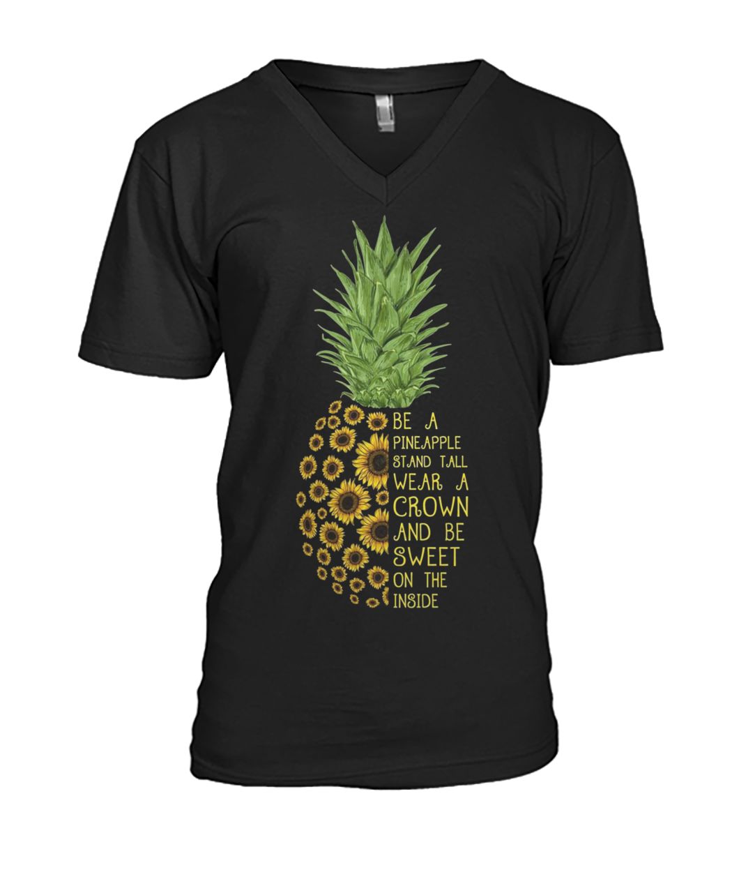 Sunflower be a pineapple stand tall wear a crown and be sweet on the inside mens v-neck