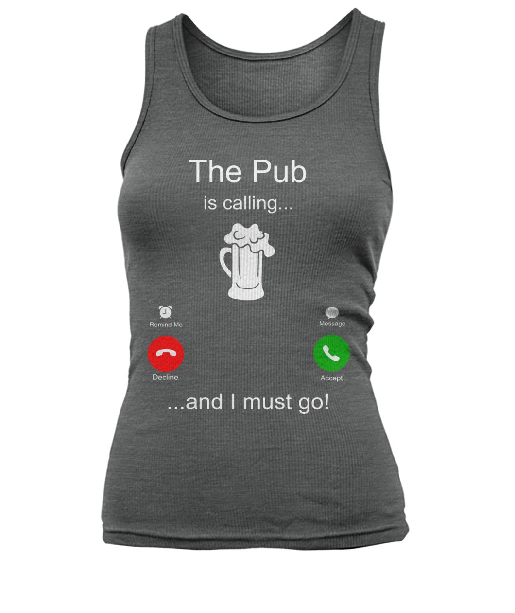 The Pub is calling and I must go women's tank top