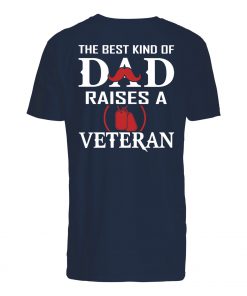 The best kind of dad raise a veteran guy shirt