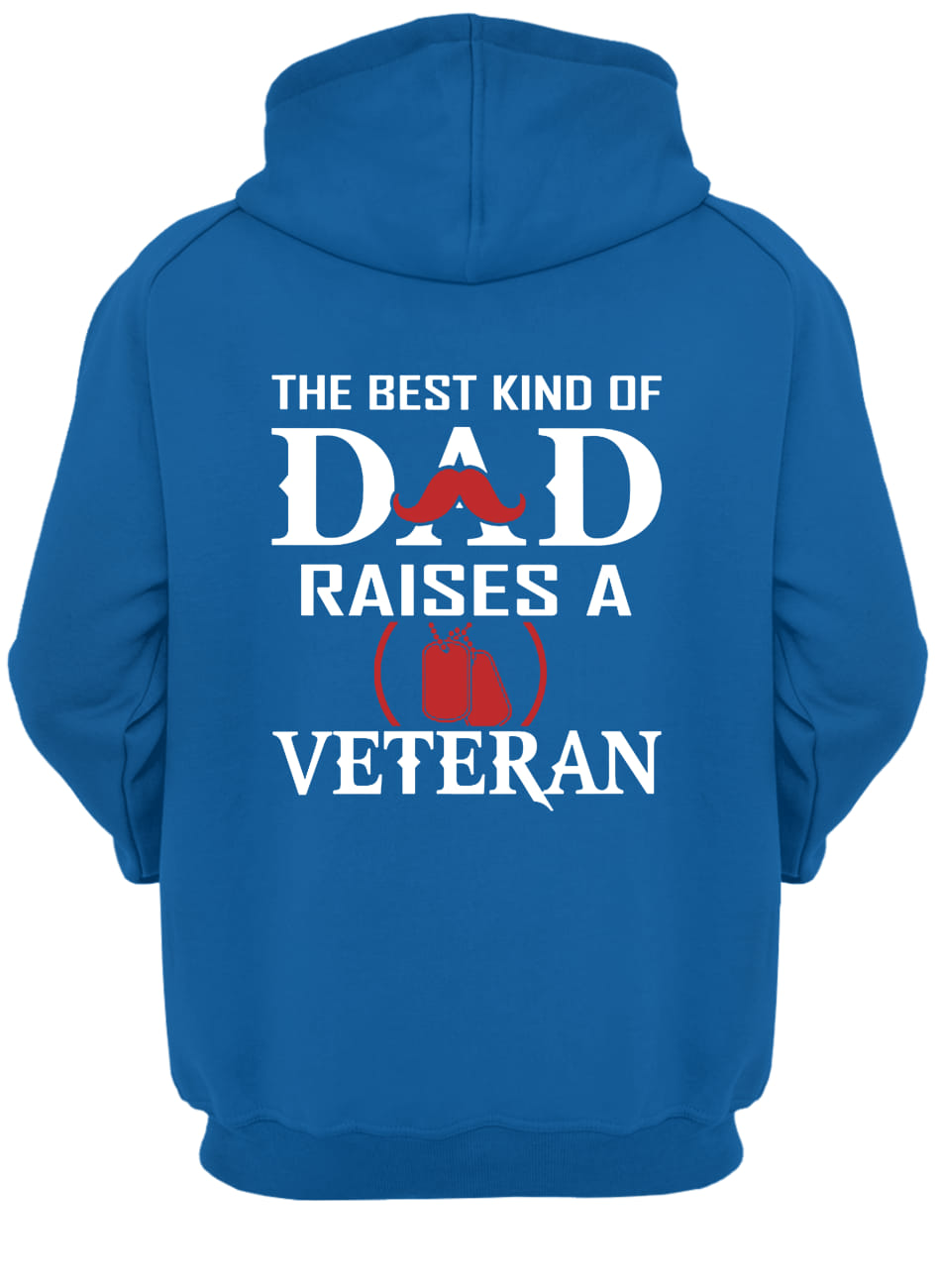 The best kind of dad raise a veteran hoodie